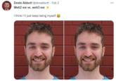 web2 vs web3 forced Devin Abbott @dvnabbott · Feb 2 Web2 me vs. web3 me I think l'll just keep being myself e