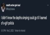 stealth archer goin loud @RickyCobana I didn't know the depths simping could go til I learned of e-girl policía 5:13 PM · Feb 3, 2022 · Twitter for Android