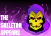 THE SKELETOR APPEARS