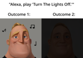 "Alexa, play 'Turn The Lights Off." Outcome 1: Outcome 2:
