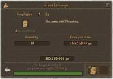Grand Exchange Buy Offer Gf She comes uith 99 cooking. A 10,610,863 gp Quantity: Price per item: 10 10.521.000 gp 105.210.000 gp You bought a total of 10 10 for a total price of 105,210,000 gp.