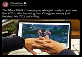 They were waiting Ultima | #BLM @UltimaShadowX The MonolithSoft employee who got ready to prepare the XC3 trailer knowing that Chuggaaconroy just finished his XC2 Let's Play. hgg 60000