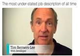 The most under-stated job description of all time Tim Berners-Lee Web Developer