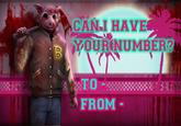 CANI HAVE :B YOUR NUMBER? O - FROM