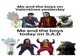 Me and the boys on Valentines yesterday Me and the boys today on S.A.D