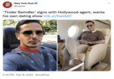 New York Post NEW YORK POST ... @nypost 'Tinder Swindler' signs with Hollywood agent, wants his own dating show trib.al/bwlikST 5:46 PM · Feb 16, 2022 · SocialFlow