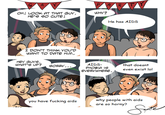 ARTAY WHY? OH! LOOK AT THAT GUY, HE'S SO CUTE! He has AIDS I DON'T THINK YOU'D WANT TO DATE HIM. HEY GUYS, WHAT'S UP? that doesnt AIDS- PHOBIA IS EVERYWHERE. SORRY... even exist lol why people with aids are so horny? you have f------ aids