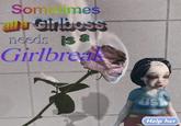 Someimes alla Girboss needs isa Girlbreak Help her
