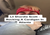 Lil Shordie Scott - Rocking A Cardigan In Atlanta