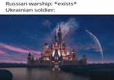 Russian warship: *exists* Ukrainian soldier: