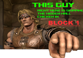 THIS GUY RIGHT HERE IS SKIPPIND THE HIDDEN WALL CHICKEN IN BLOCK 1