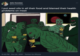 John Constas @JohnConstas I put seed oils in all their food and blamed their health problems on meat memesmix.ne 8:46 PM · Oct 24, 2021 · Twitter for iPhone