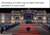 Ukrainians on their way to elect the best president to ever exist made with mematic