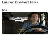 Lauren Boebert talks Me: [laughter] -You dumb bitch. FX