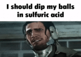 I should dip my balls in sulfuric acid