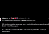@visegrad24 · 4m Visegrád 24 The Japanese ambassador to Ukraine stayed in Kiev. His great-grandfather's samurai sword and traditional armor was delivered to him from Tokyo, Japan. In a FB post, he declared that the samurai must protect the country in which he is!