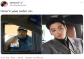 samanta? ... @stillwithyoutan Here's your order sir- 5:07 AM · Feb 1, 2022 · Twitter for iPhone