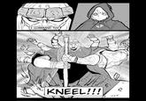 I COMMAND THY KNEEL!!!