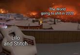 The World going to s--- in 2020 Lilo and Stitch imgflip.com gain Aul.