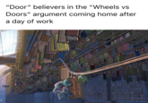 "Door" believers in the "Wheels vs Doors" argument coming home after a day of work