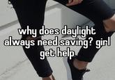 why does daylight always need saving? girl get help