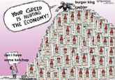 burger king Au cashier YOUR GREED IS HURTING THE ECONOMY! cạn i have some ketchup