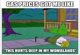 GAS PRICES GOT MELIKE @theRezLife "THIS HURTS DEEP IN MY WOMBLANDS"