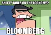 S----- TAKES ON THE ECONOMY? BLOOMBERG UME