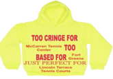 TOO CRINGE FOR TOO McCarren Tennis Center BASED FOR Fort Greene JUST PERFECT FOR Lincoln Terrace Tennis Courts