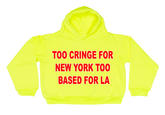 TOO CRINGE FOR NEW YORK TOO BASED FOR LA