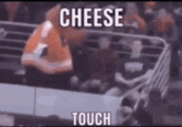 CHEESE TOUCH