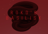 ROKO'S BASILISK