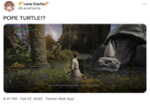 `Lana Cavity ... @LanaCavity POPE TURTLE!? Bloody Slash If you find anything of use, you are free to take it with you. 3959 9:41 PM · Feb 27, 2022 · Twitter Web App