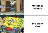 My other islands My plant island of