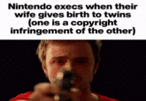 Nintendo execs when their wife gives birth to twins (one is a copyright infringement of the other)