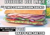 DUDES BE LIKE O GGʻTHISCOMMISSION SUCKS 59 YOU OKAYD THE SKETCH MY BROTHER IN CHRIST SURIA