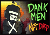DANK MEN NFT DROP
