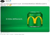Sprite @Sprite We finally figured it out. Limited Edition McDonald's Sprite SPICY SPRITE it hits different. McDonald's 9:33 AM · Apr 1, 2022 · Twitter Web App