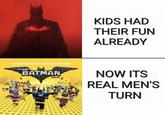 KIDS HAD THEIR FUN ALREADY SONGS FROM THE MOTION PICTURE THE LEGO BATMAN NOW ITS MOVIE REAL MEN'S TURN