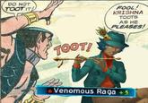 DO NOT TOOT IT! FOOL! KRISHNA TOOTS AS HE PLEASES! TOOT! Venomous Raga +5