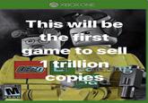 XBOX ONE This will be the first game to selL 1trillion LECO B Rag сopies Dad I MATURE 11 GSRB