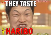 THEY TASTE HARIBO