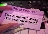 STRINGS VOICE/PE Song Request The coconut Song (Da coconut nut) TNG THE