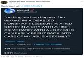 Dude just w-- ricardo the first poor two geese disciple @E1M1_SW Dude just w-- #DREAMOUT pinned @mikupilled ... "nothing bad can happen if im doxxed" IM A DISABLED NONBINARY LESBIAN? IN A RED STATE? IN A CITY WITH A HIGH CRIME RATE? WITH A JOB? WHO CAN EASILY BE PUT BACK INTO CARE OF MY ABUSIVE FAMILY? Traduzir Tweet 20:54 · 13/04/22 · Twitter for iPhone 391 Retweets 17 Tweets com comentário 2 011 Curtidas 9:28 PM · Apr 13, 2022 · Twitter for iPhone