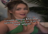 I made almost $50,000 selling my farts in a jar in ONE WEEK!