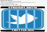 Watch the Water... Right Over Target Im Guessing 12hrs in the BirdCage for Sharing the Rumble Link How long before its ADMITTED as TRUE?? 4 days, Weeks or Months ?? STRAIGHT.OUTTA, TWITTER'JAIL- imgflip.com