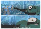 Let me in. LET ME IIIII IN! chatknight