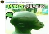 cheesey_bread22 @cheese_bread22 · Apr 13 ... #operagxvillage there is no reason just let me in PLANTS ZOMBIES