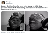 A meme about "Jaden Smith":https://knowyourmeme.com/memes/people/jaden-smith wanting to talk about "the political and economic state of the world" using screencaps of "Travis Scott's Apology Video":https://knowyourmeme.com/memes/travis-scotts-apology-video.