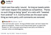HarBBs ... @HarBBs I dont care how salty i sound. As long as tweets exists i will never respect this website as competitive. Theres no such thing as being "good" at a ratio with "tweeted from android" in it. Communities are the exact same thing as mario party until comments are removed. Brutus (+) @Le_Brutus · Apr 17 I dont care how salty i sound. As long as Dhalsim exists i will never respect this game as competitive. Theres no such thing as being "good" at a game with Dhalsim in it. SFV is the exact same thing as mario party until Dhalsim is removed. twitter.com/dekillsage/sta... 9:36 AM · Apr 18, 2022 · Twitter for Android